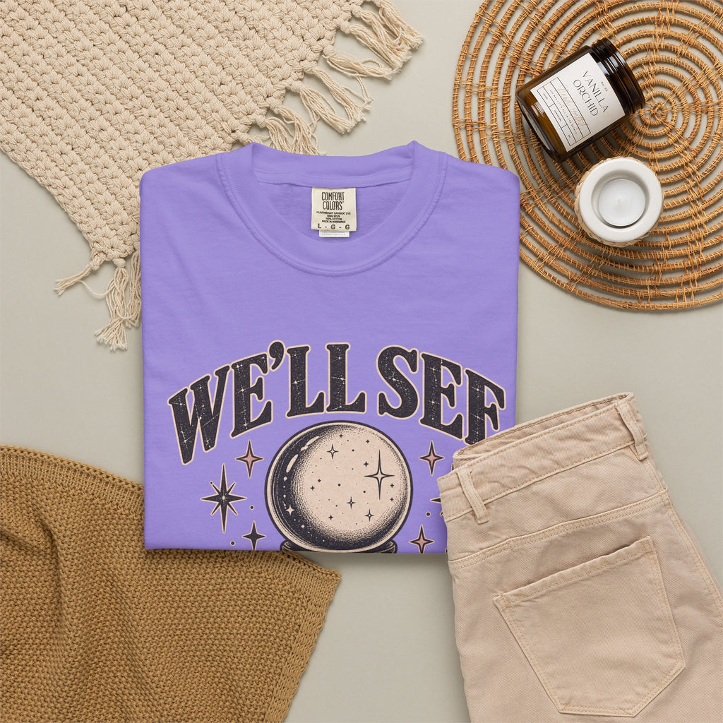 We'll See Crystal Ball Tee — Vintage Mystic Graphic T-Shirt
