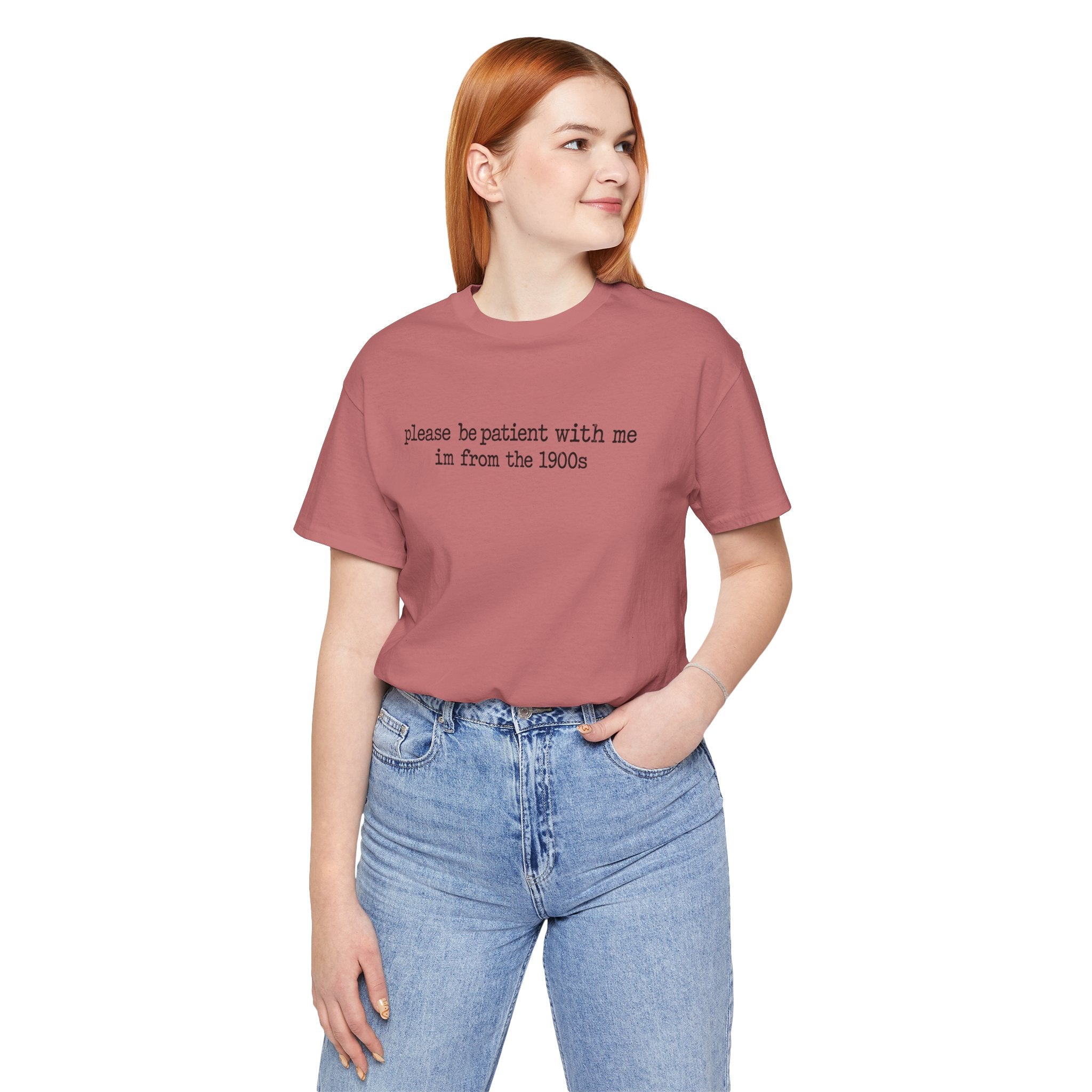 Vintage Vibe Tee — "please be patient with me im from the 1900s"
