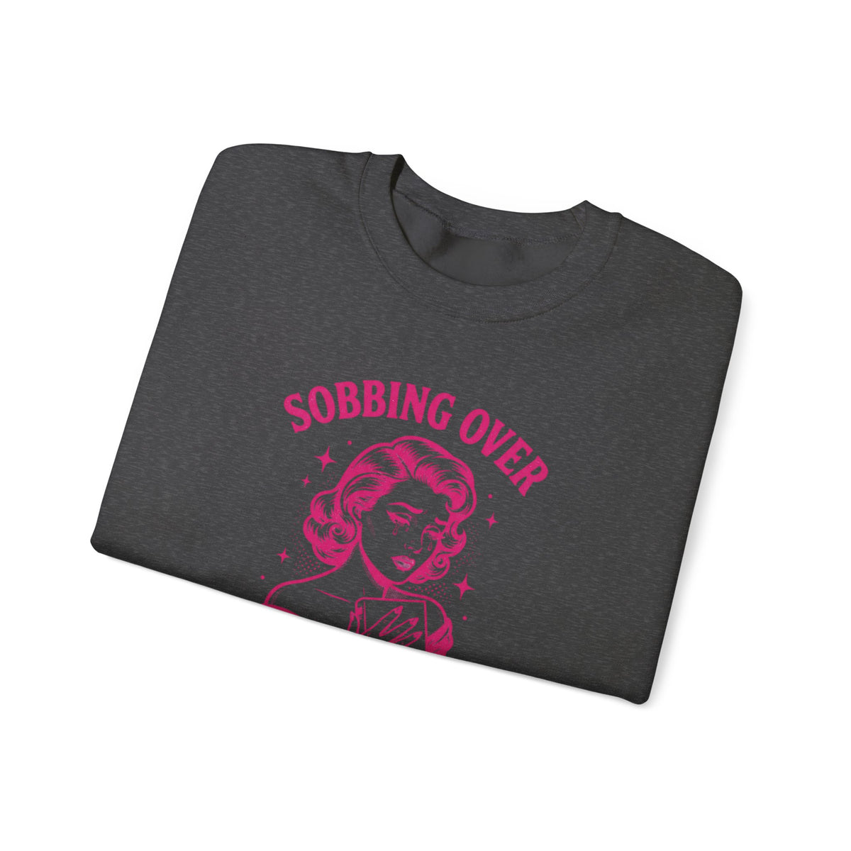 Sobbing Over Fictional Men Sweatshirt | BookTok Romance Club