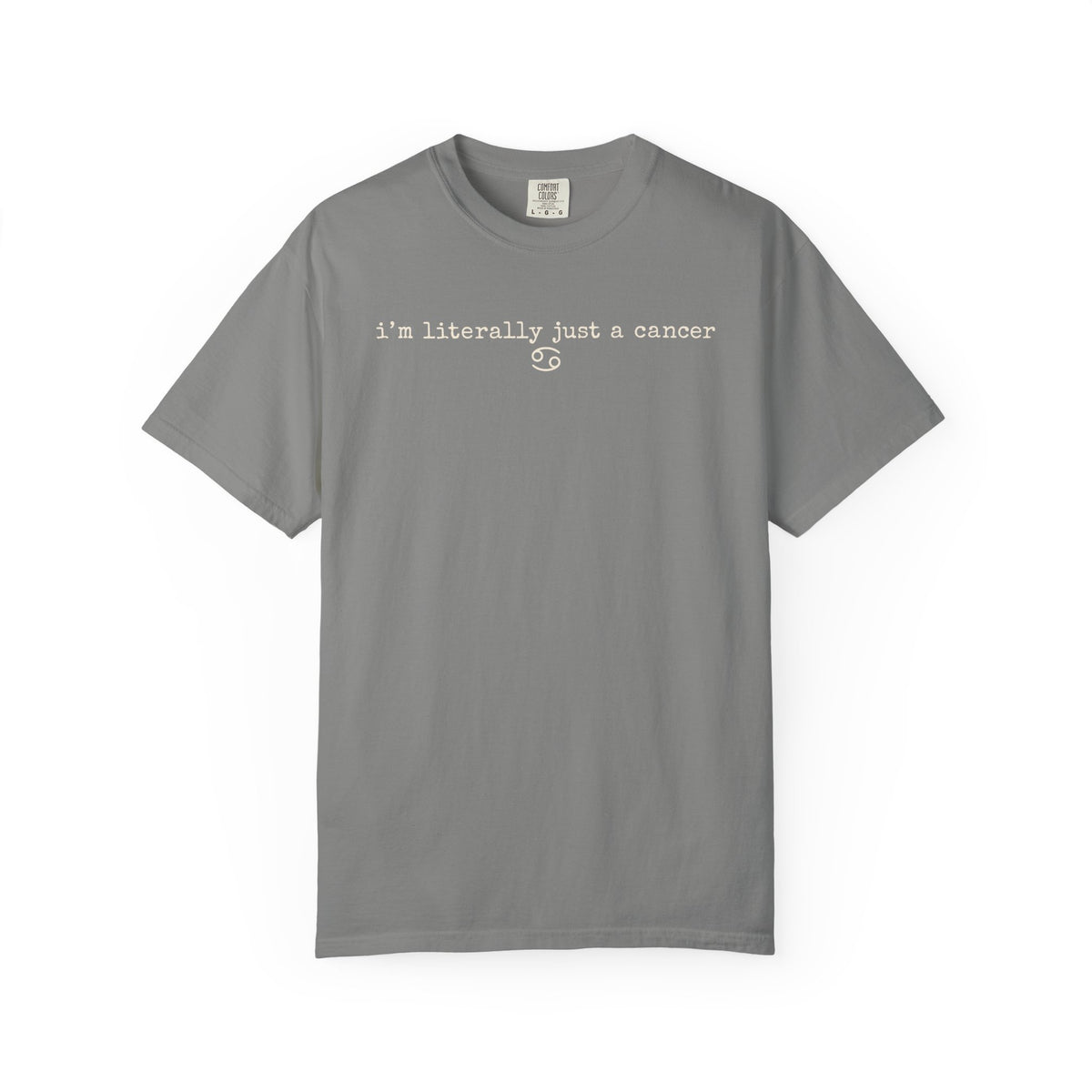 I'm Literally Just a Cancer Tee — Funny Zodiac Graphic T-Shirt