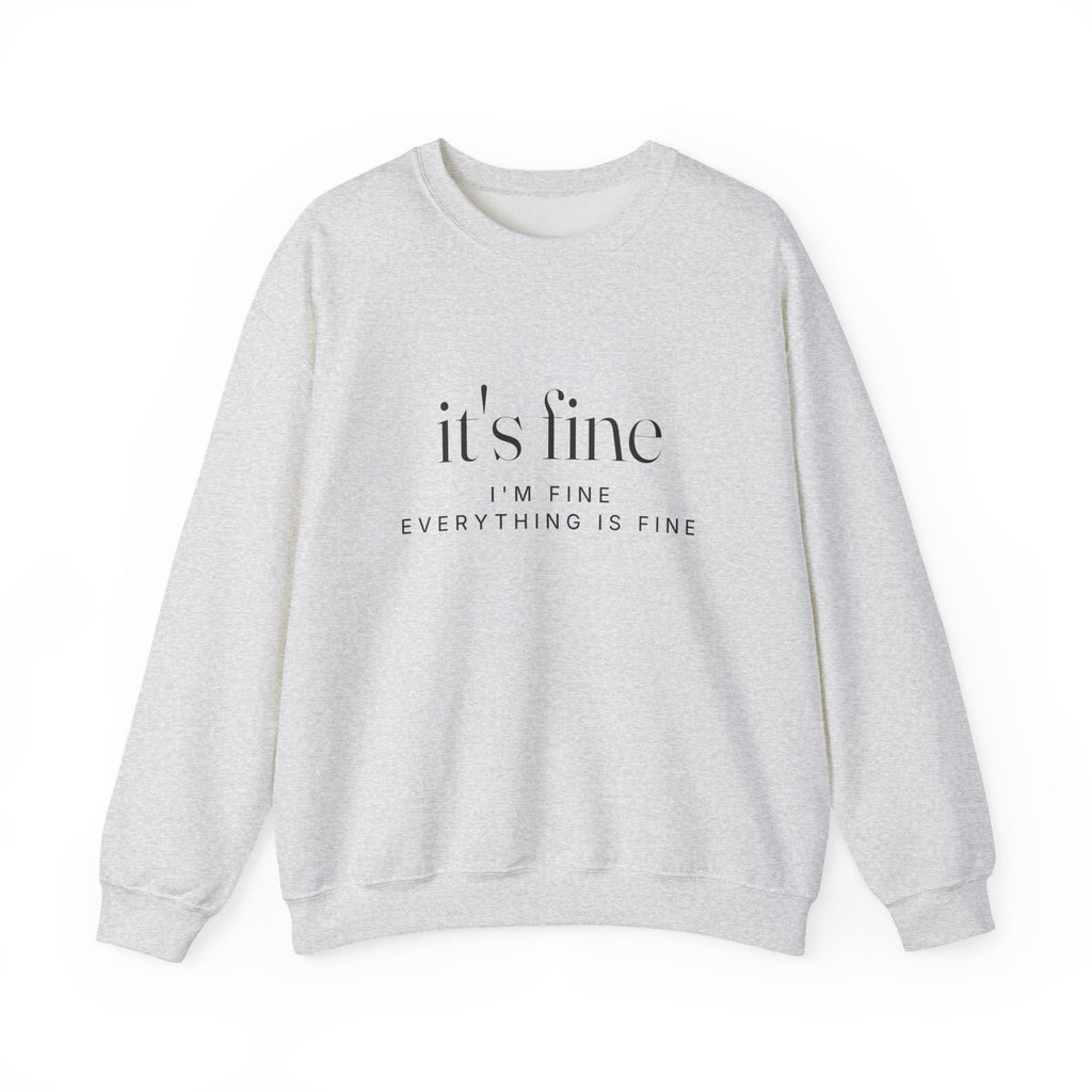 It's Fine Sweatshirt