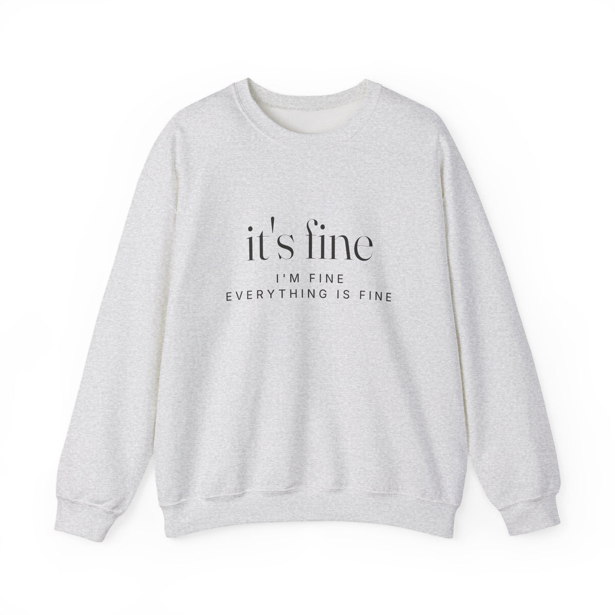 It's Fine Sweatshirt