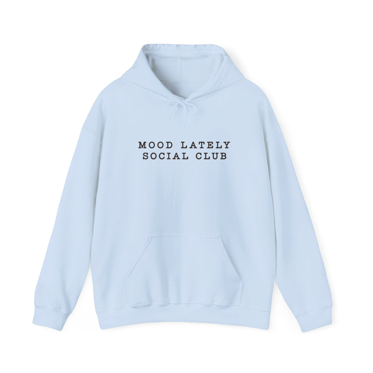 Mood Lately Social Club Hoodie — Minimal Text Graphic Pullover
