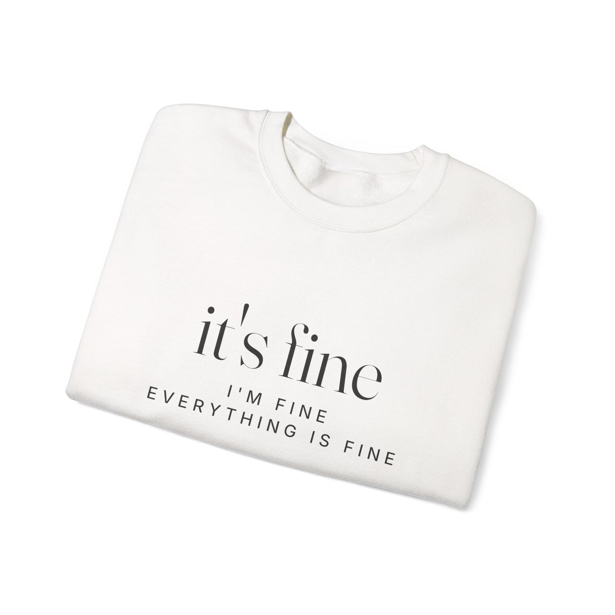 It's Fine Sweatshirt