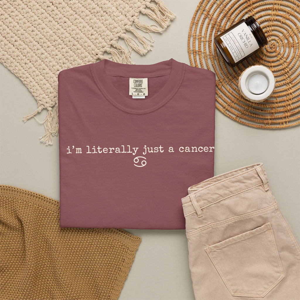 "I'm Literally Just a Cancer" Zodiac Tee