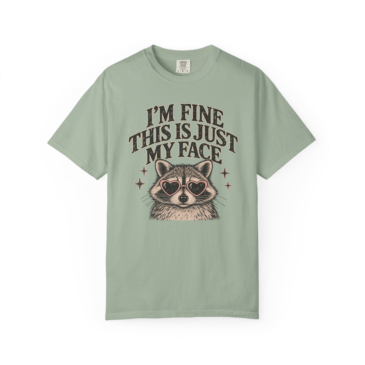 I'm Fine This Is Just My Face Tee — Funny Raccoon Graphic T-Shirt