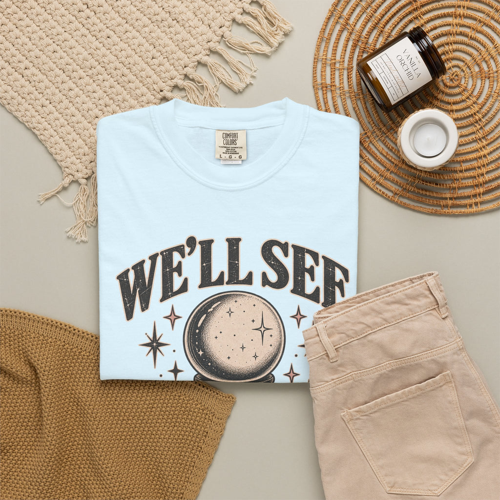 We'll See Crystal Ball Tee — Vintage Mystic Graphic T-Shirt