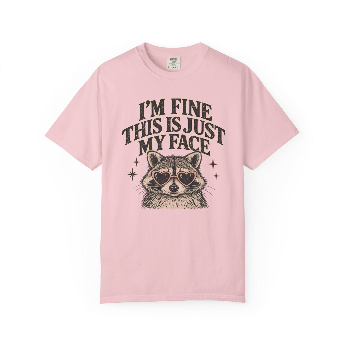 I'm Fine This Is Just My Face Tee — Funny Raccoon Graphic T-Shirt