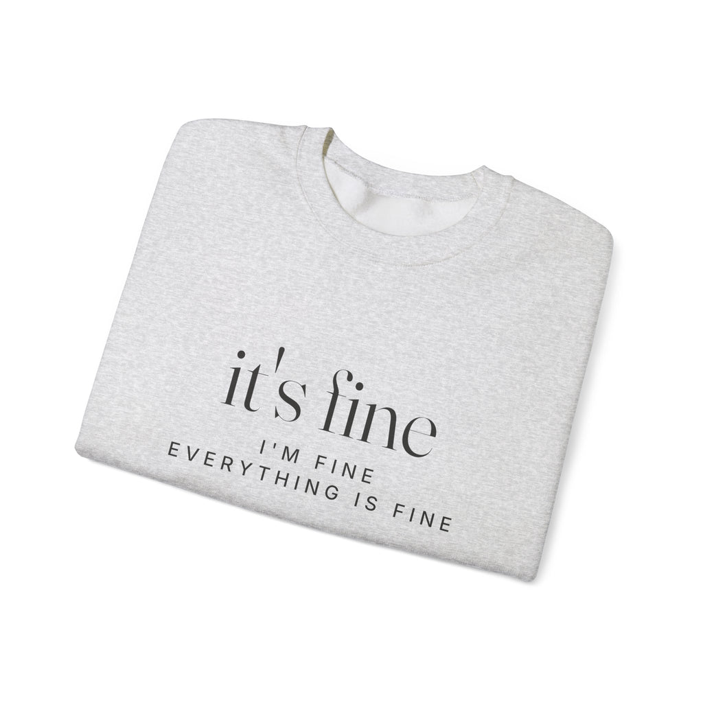 It's Fine Sweatshirt