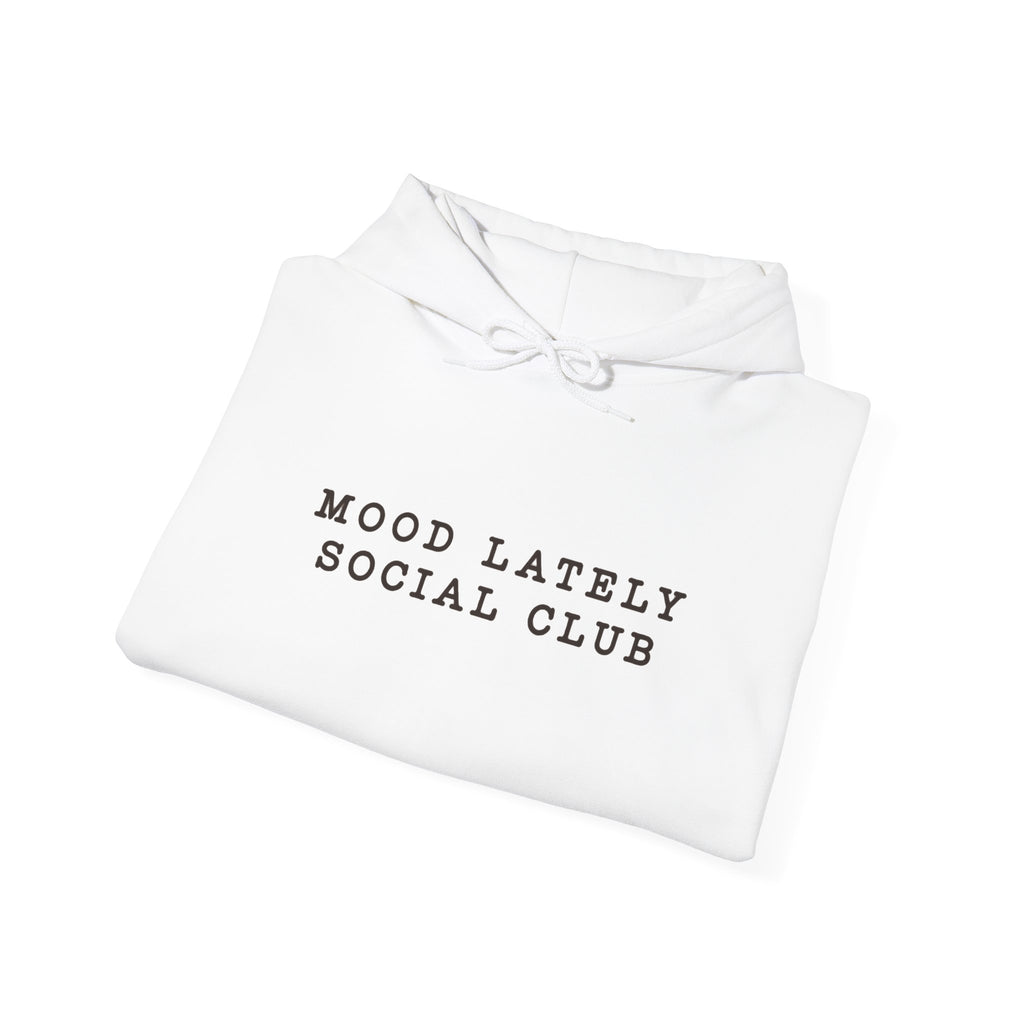 Mood Lately Social Club Hoodie — Minimal Text Graphic Pullover