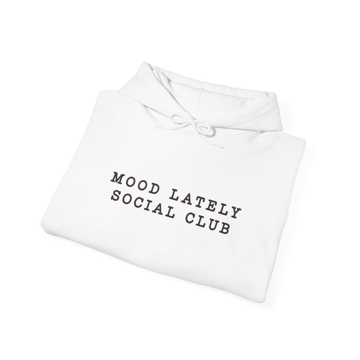 Mood Lately Social Club Hoodie — Minimal Text Graphic Pullover