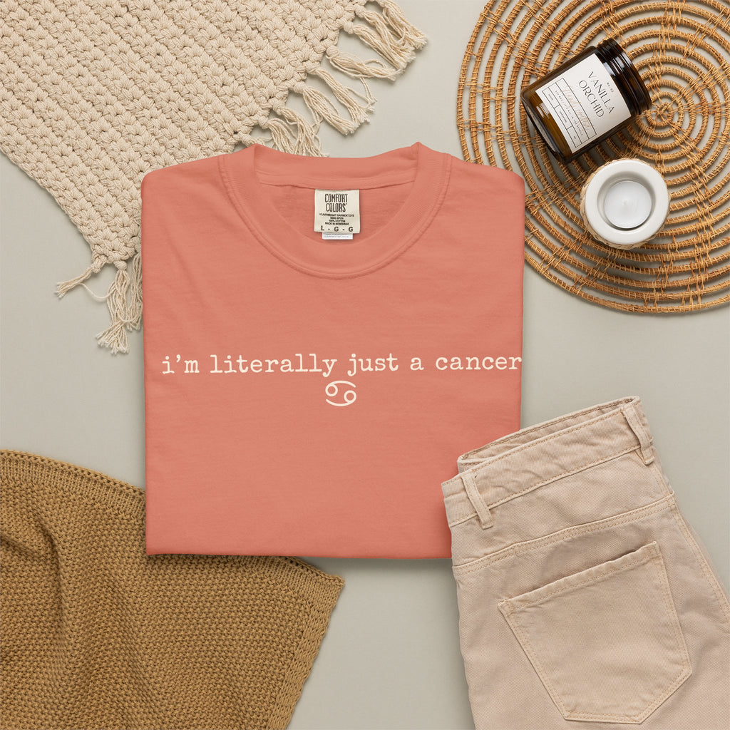 "I'm Literally Just a Cancer" Zodiac Tee