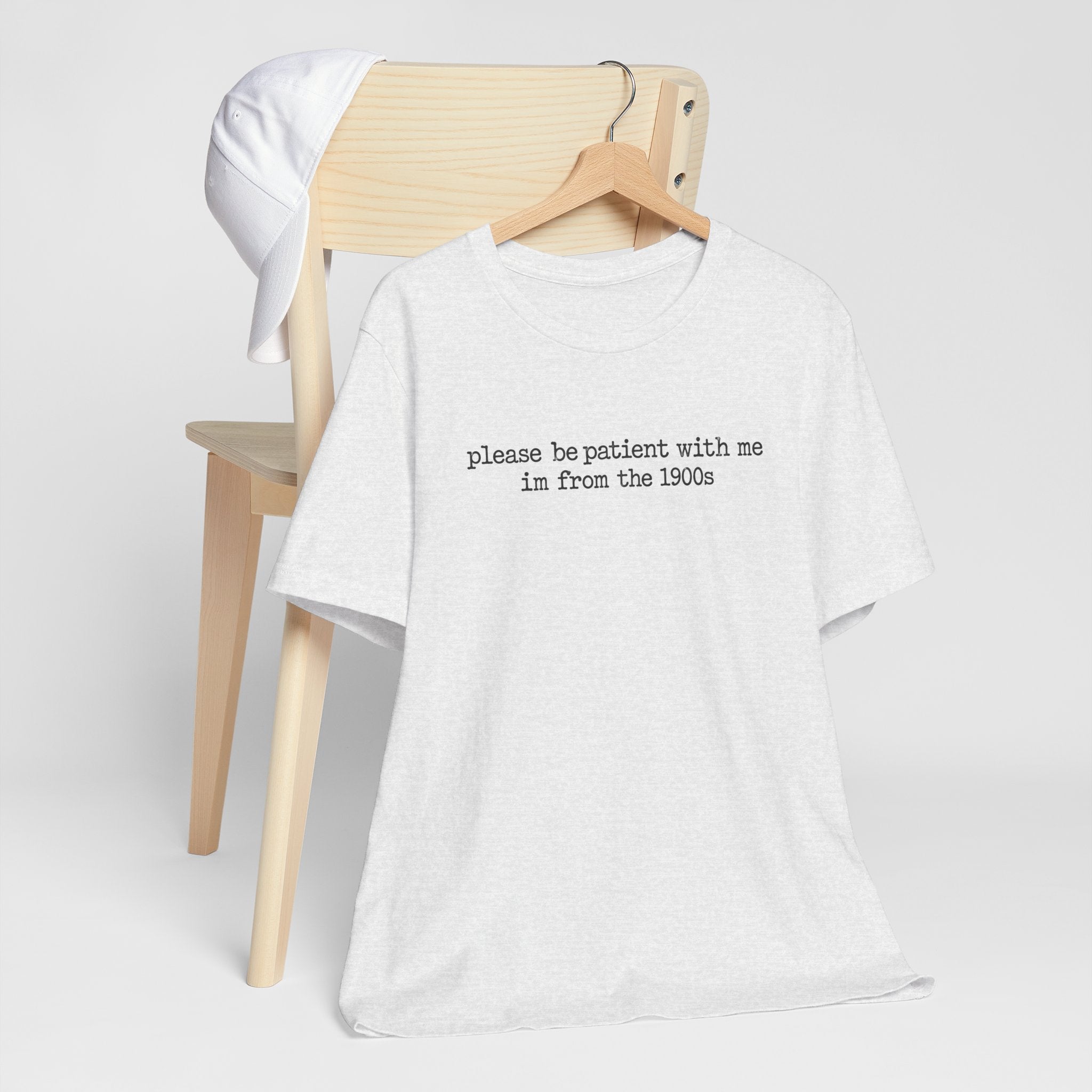 Vintage Vibe Tee — "please be patient with me im from the 1900s"