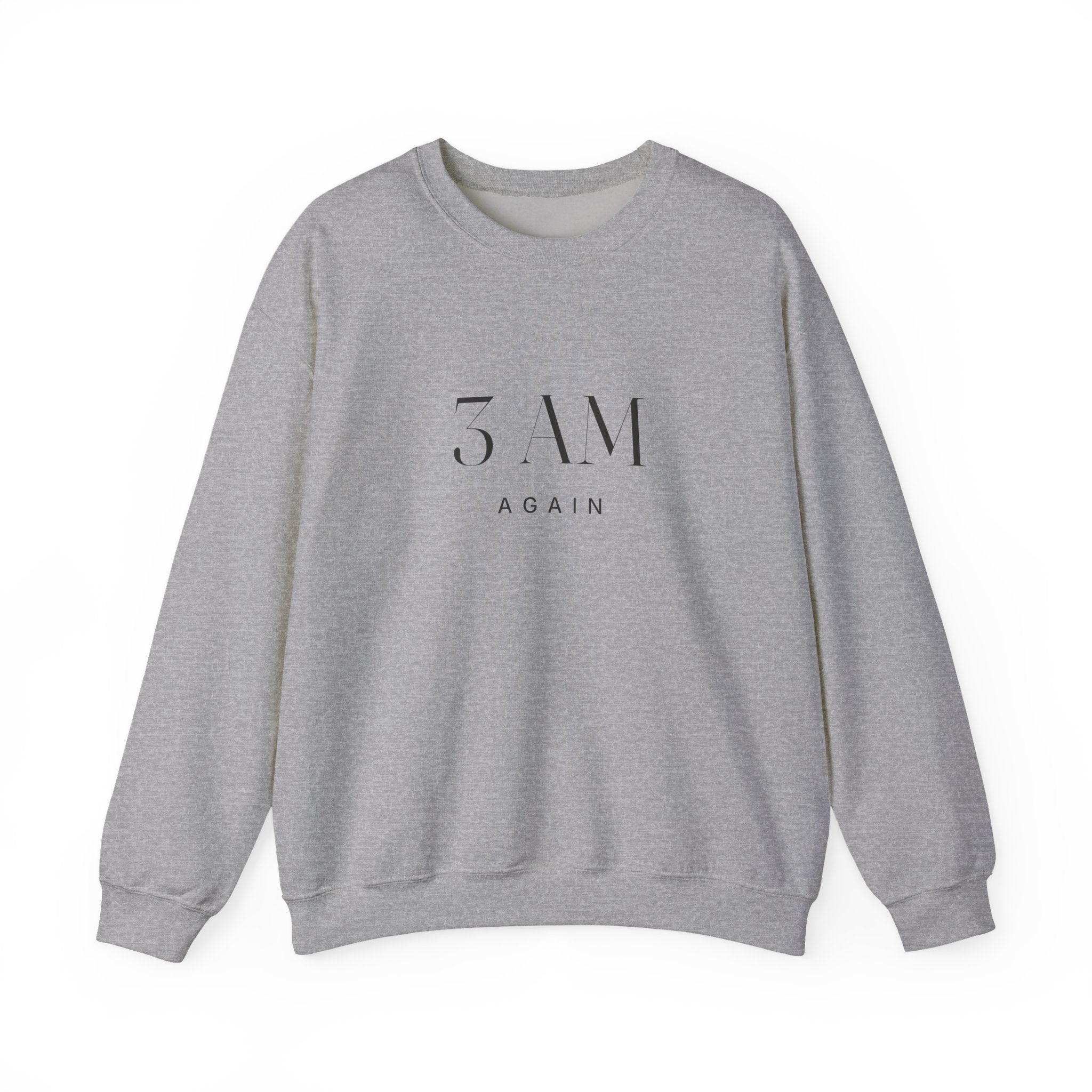 3 AM Again Sweatshirt