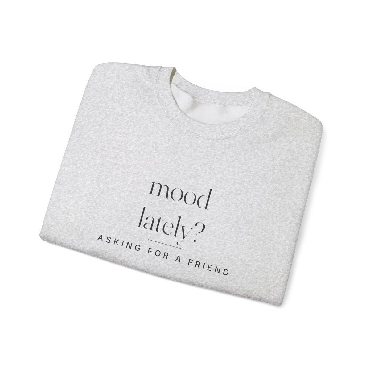 Mood Lately Sweatshirt