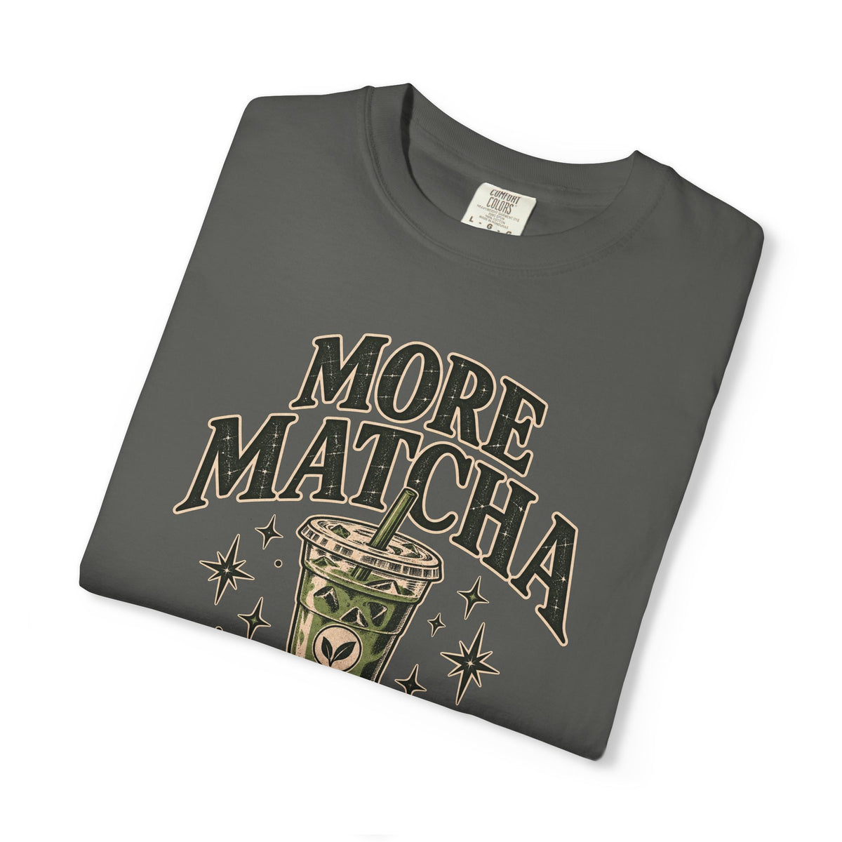 More Matcha Less Drama Tee — Cute Matcha Graphic T-Shirt