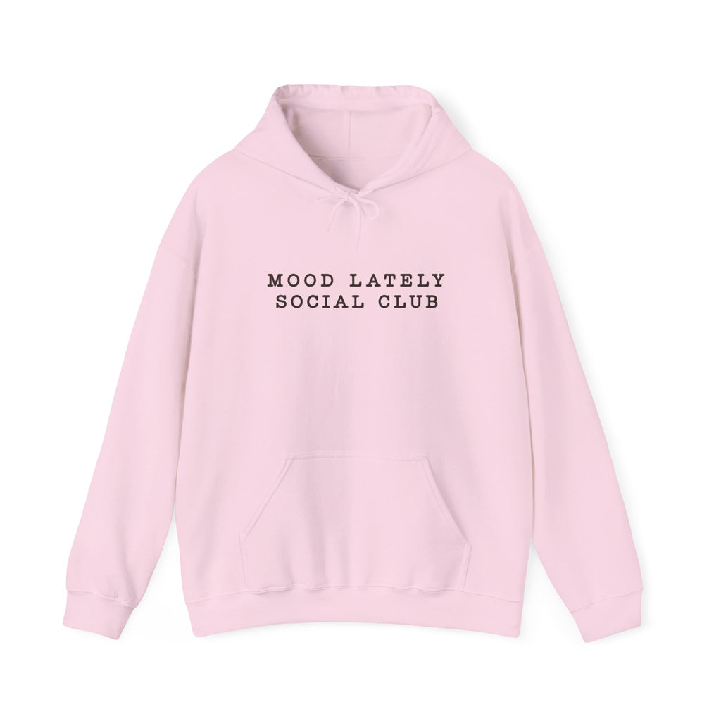 Mood Lately Social Club Hoodie — Minimal Text Graphic Pullover