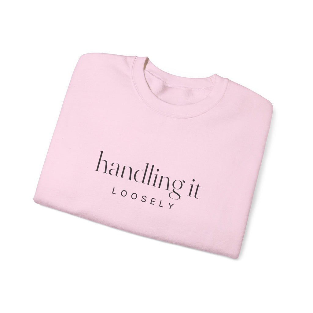 Handling It Loosely Sweatshirt