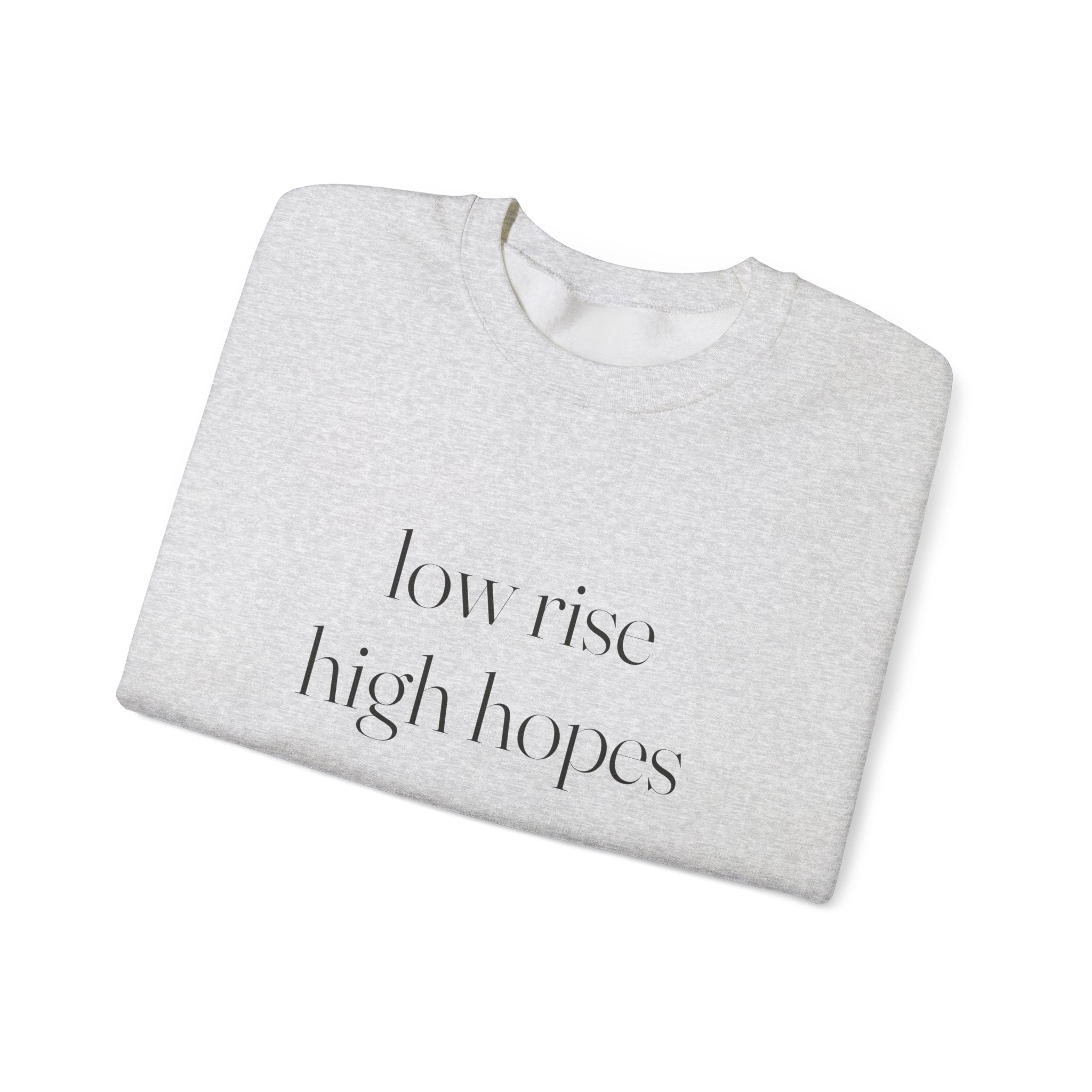 Low Rise High Hopes Sweatshirt