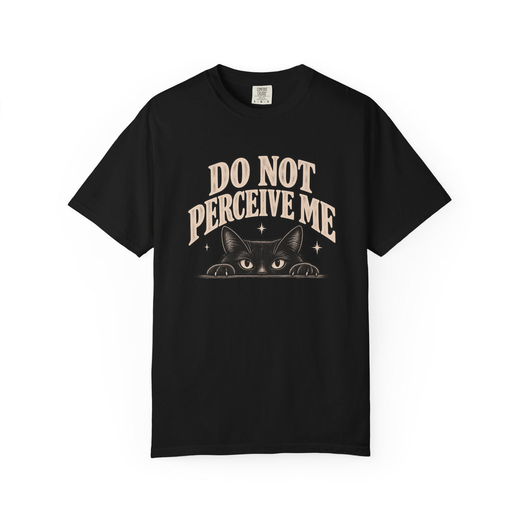 Do Not Perceive Me Tee — Funny Black Cat Introvert T-Shirt