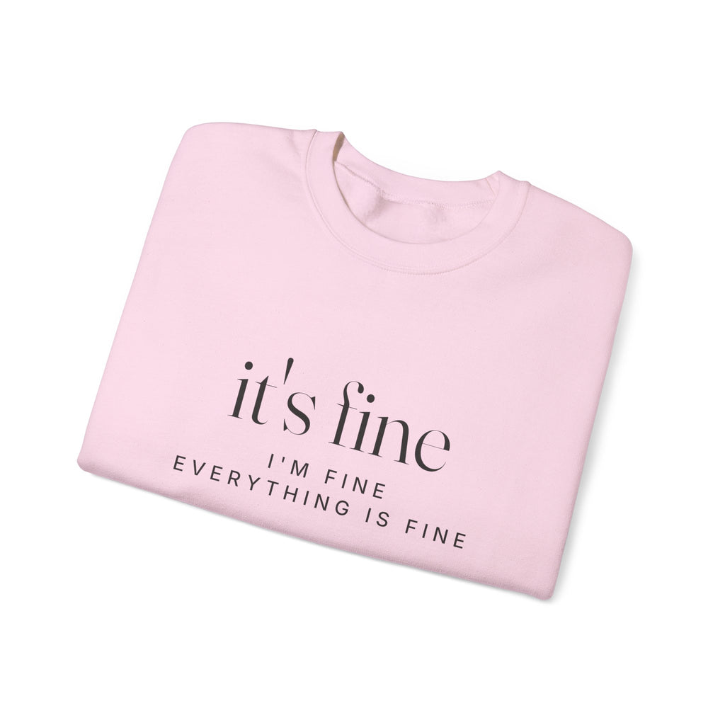 It's Fine Sweatshirt