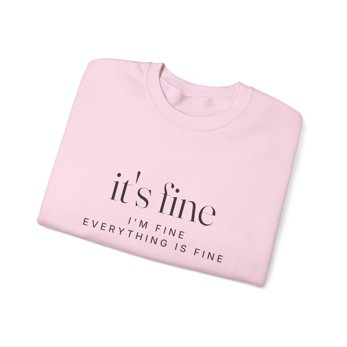 It's Fine Sweatshirt