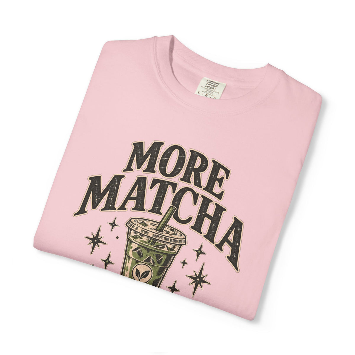 More Matcha Less Drama Tee — Cute Matcha Graphic T-Shirt