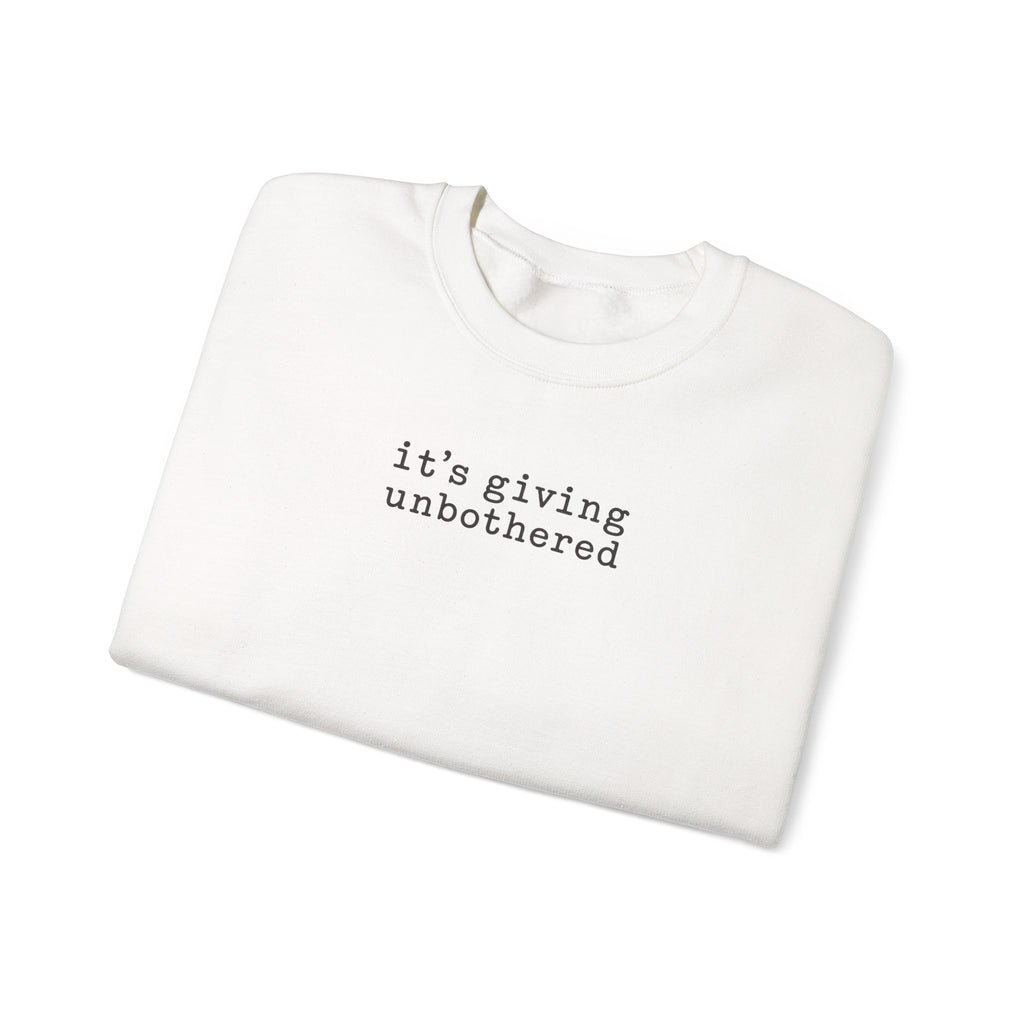 Crewneck Sweatshirt — "it's giving unbothered" Minimal Graphic Pullover