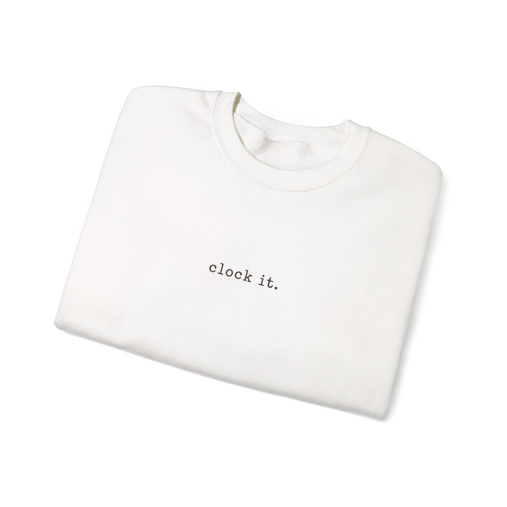 Clock It Crewneck — Minimal Text Graphic Sweatshirt