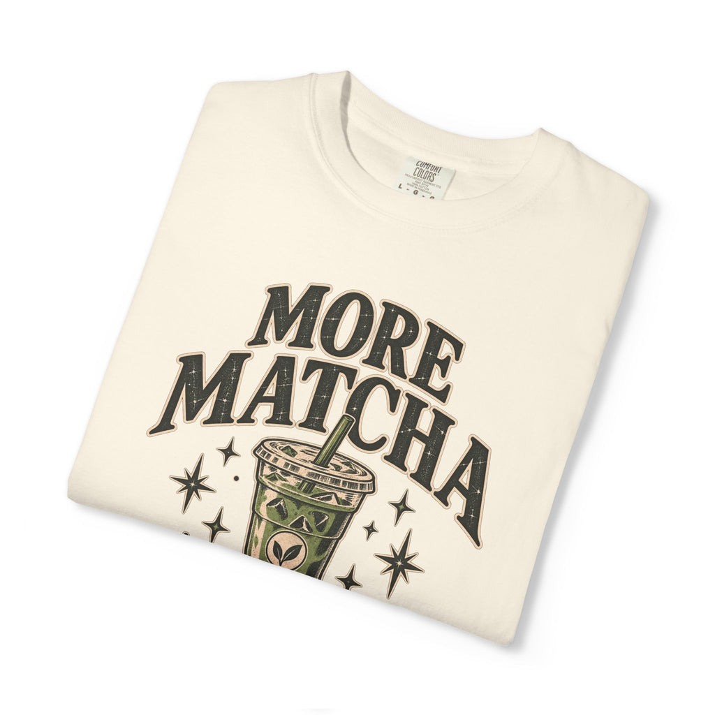 More Matcha Less Drama Tee — Cute Matcha Graphic T-Shirt