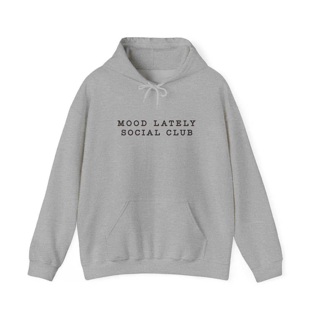 Mood Lately Social Club Hoodie — Minimal Text Graphic Pullover