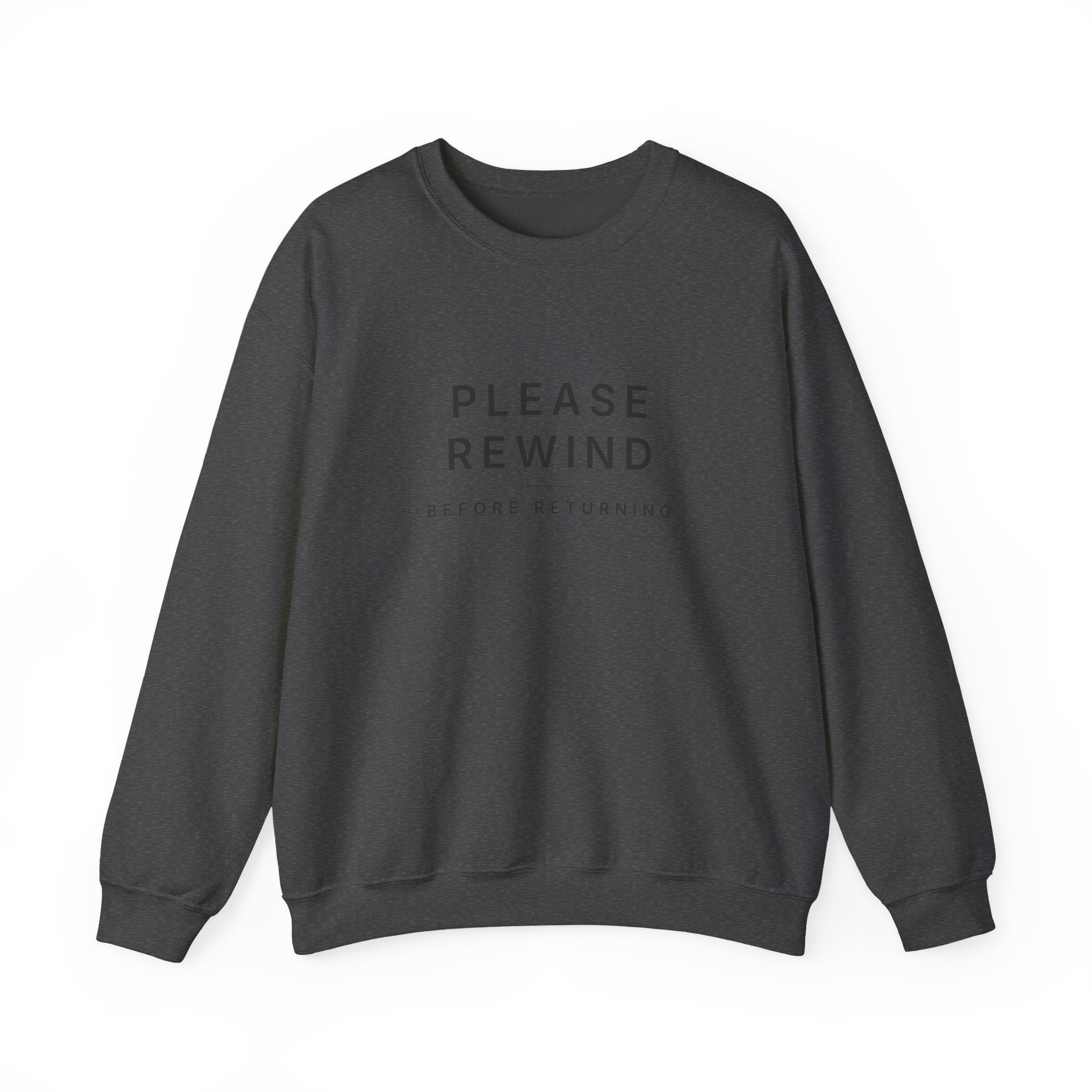 Please Rewind Before Returning Sweatshirt