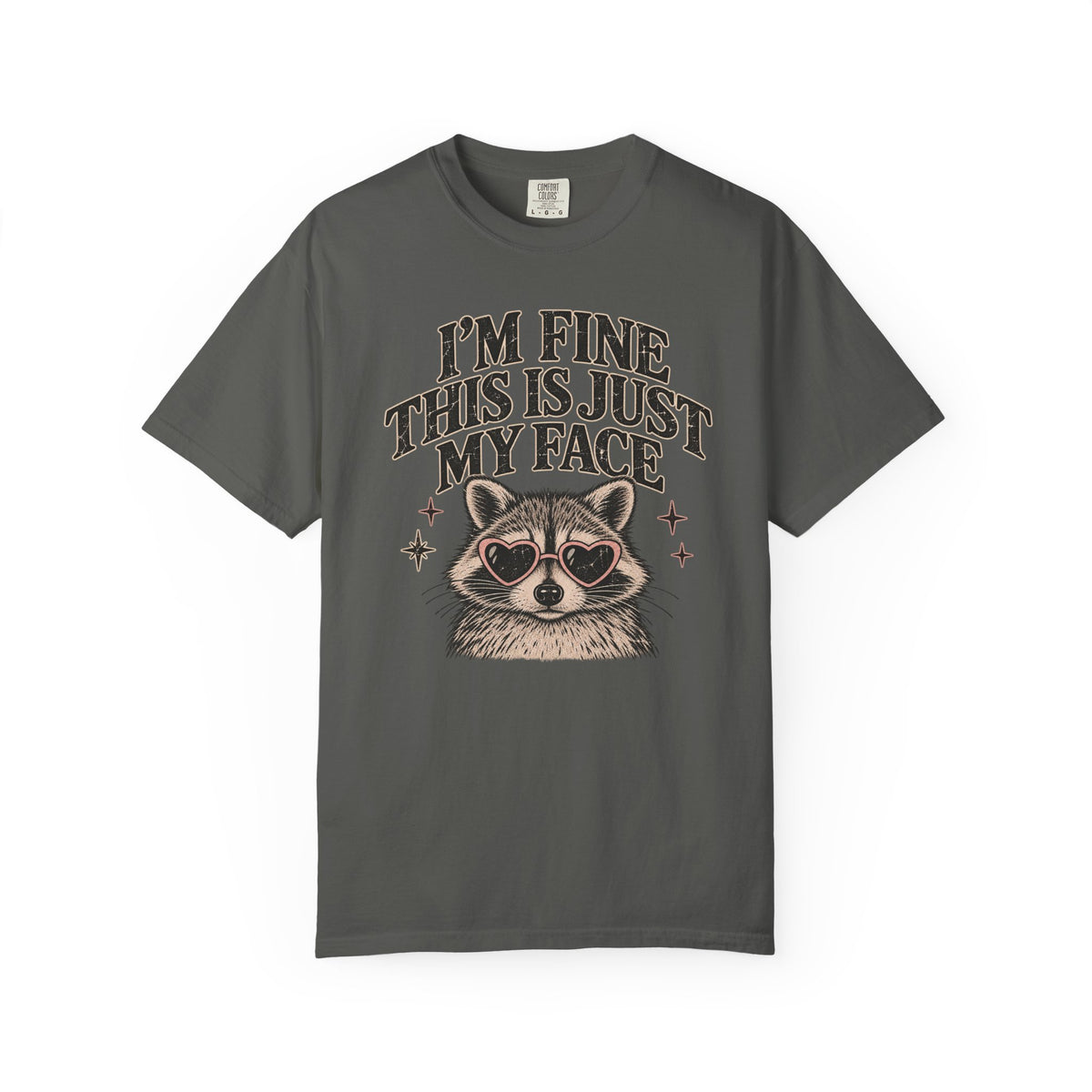 I'm Fine This Is Just My Face Tee — Funny Raccoon Graphic T-Shirt