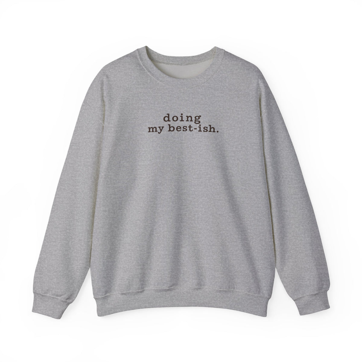 Doing My Best-ish Crewneck — Funny Minimal Sweatshirt