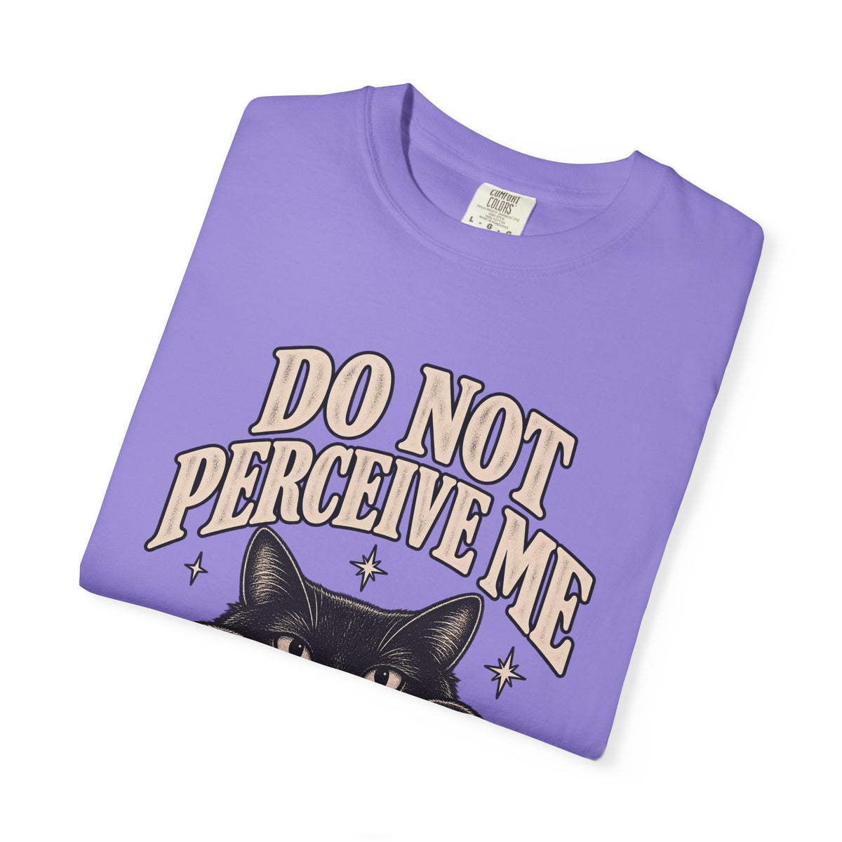 Do Not Perceive Me Tee — Funny Black Cat Introvert T-Shirt