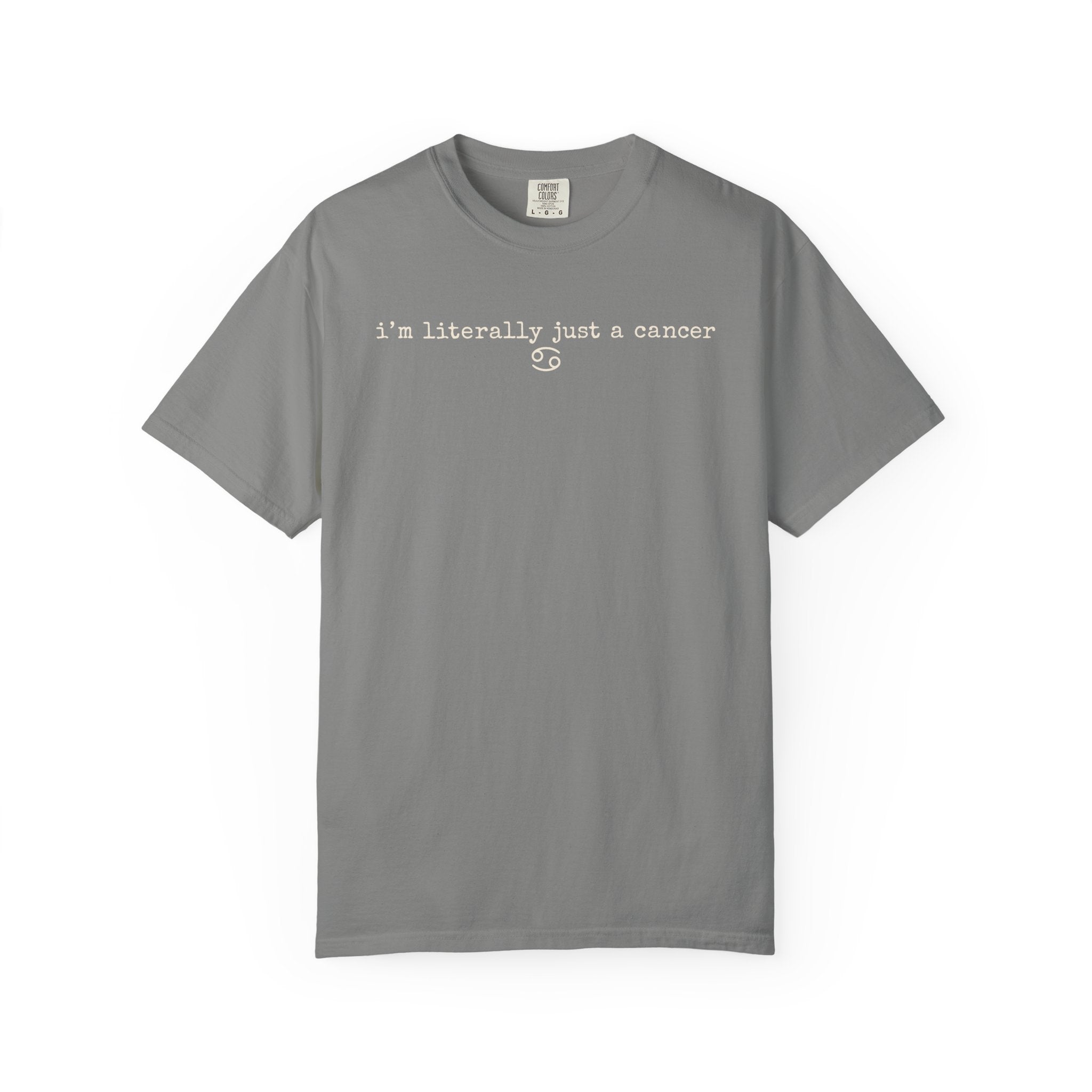 "I'm Literally Just a Cancer" Zodiac Tee