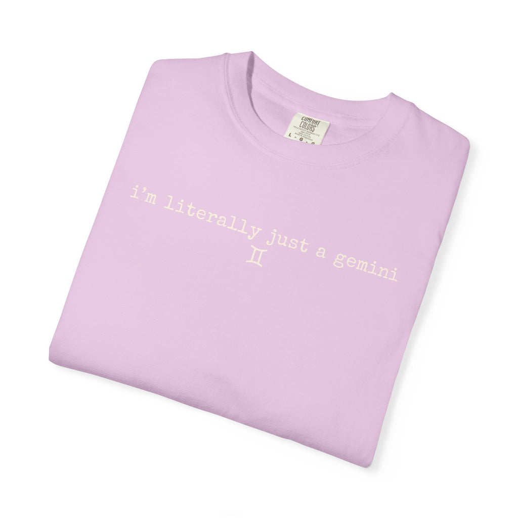 I'm Literally Just a Gemini Garment-Dyed T-Shirt — Minimal Natural Crewneck Tee