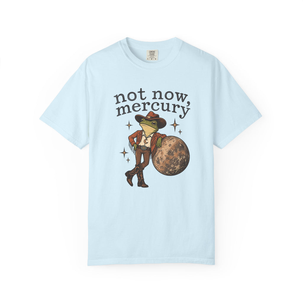 Not Now Mercury Tee — Mercury Retrograde Astrology Graphic T-Shirt