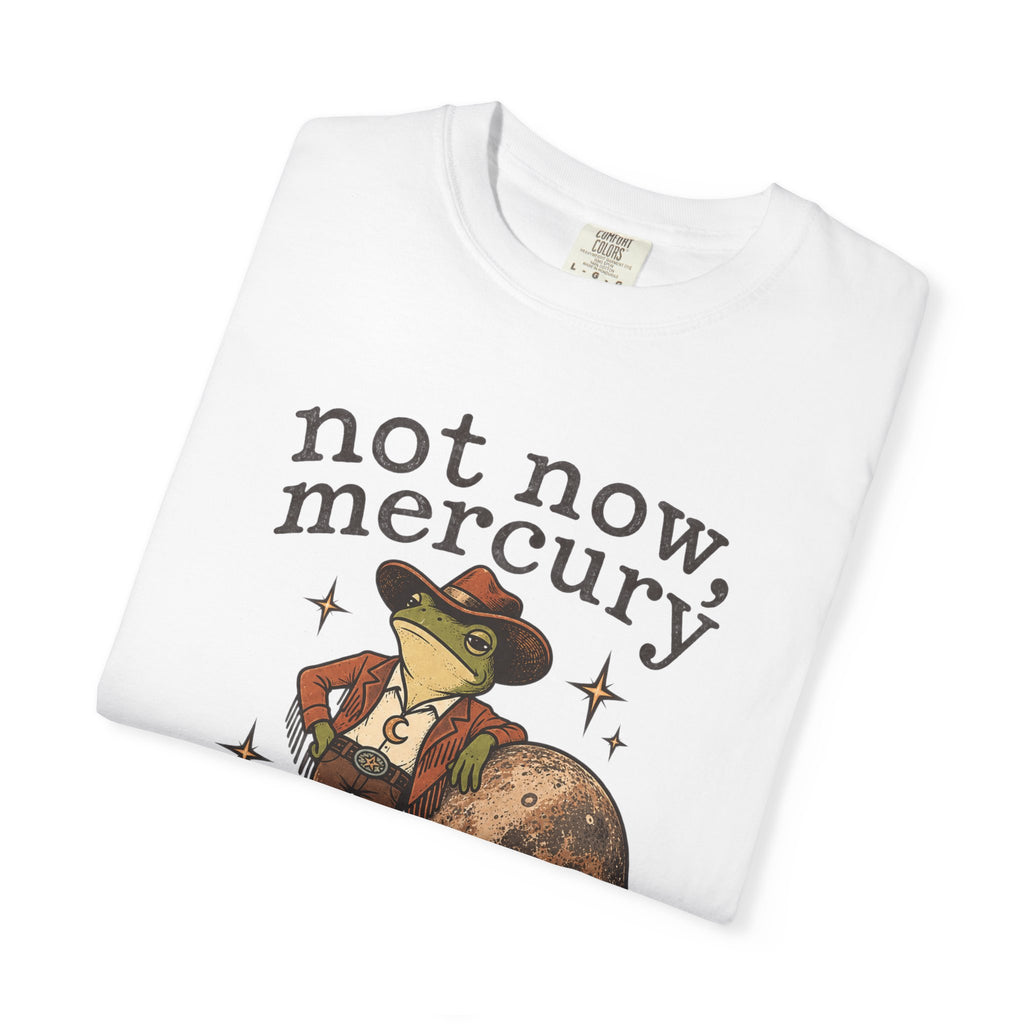 Not Now Mercury Tee — Mercury Retrograde Astrology Graphic T-Shirt