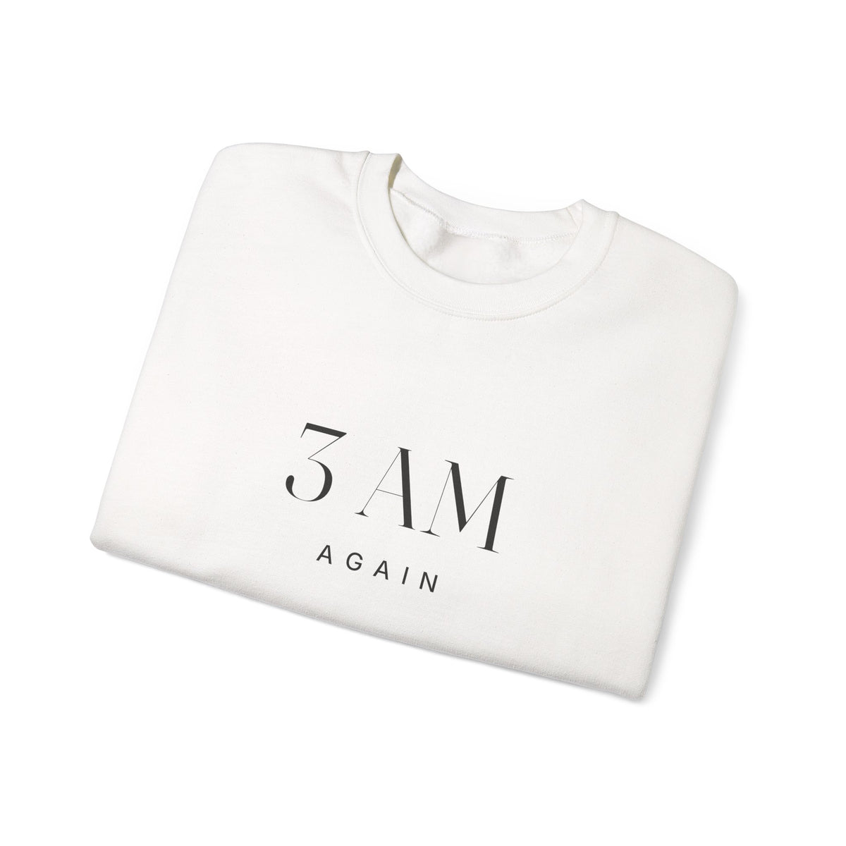 3 AM Again Sweatshirt
