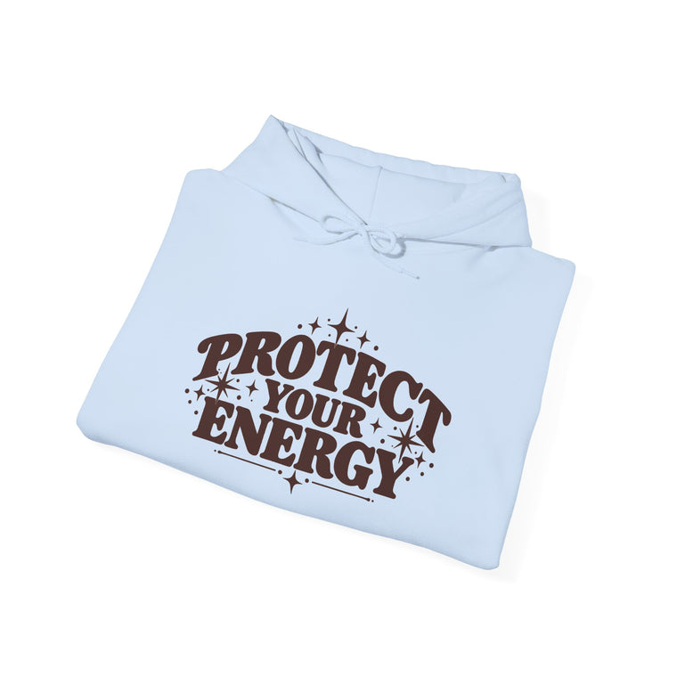 Protect Your Energy Hoodie — Positive Vibes Graphic Pullover