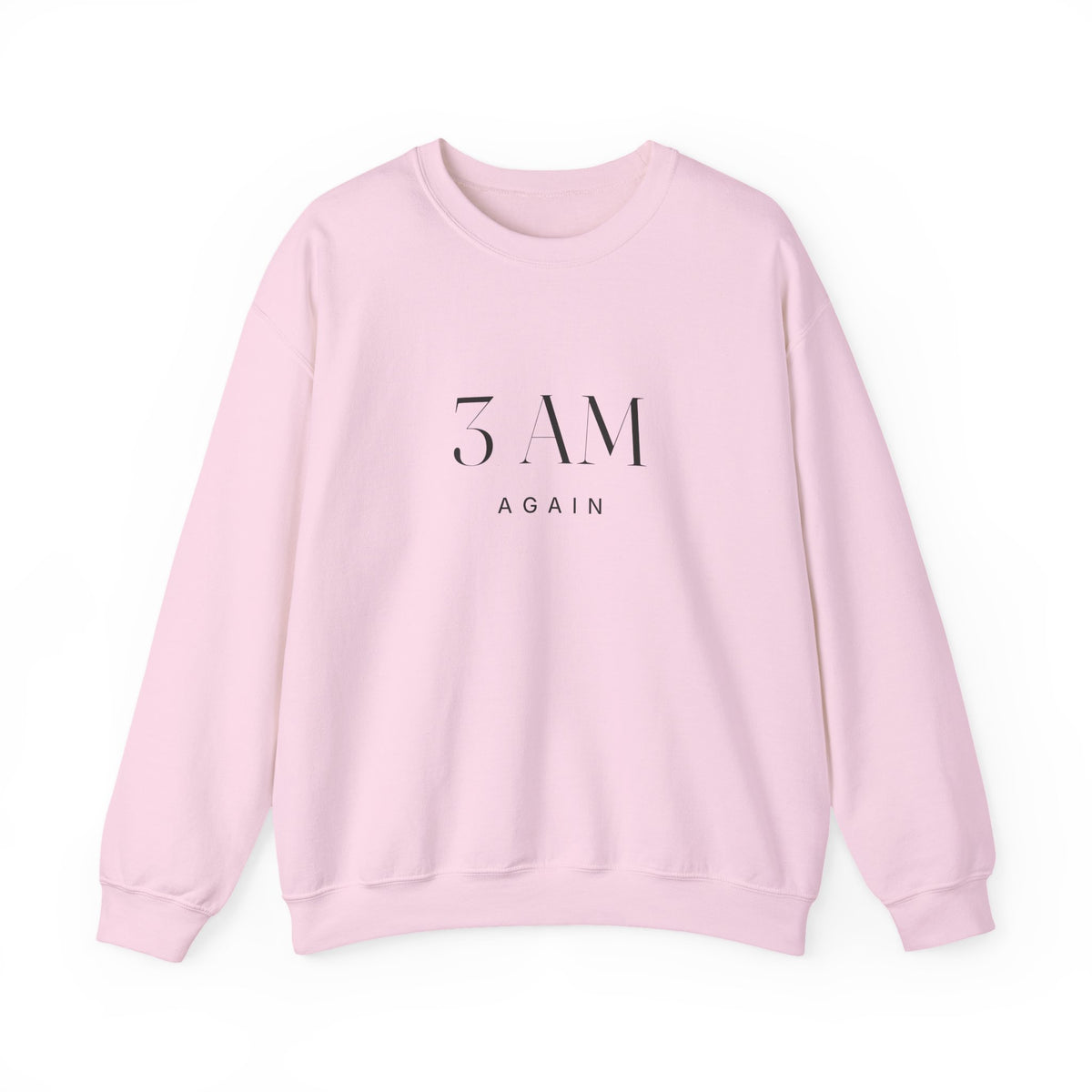 3 AM Again Sweatshirt