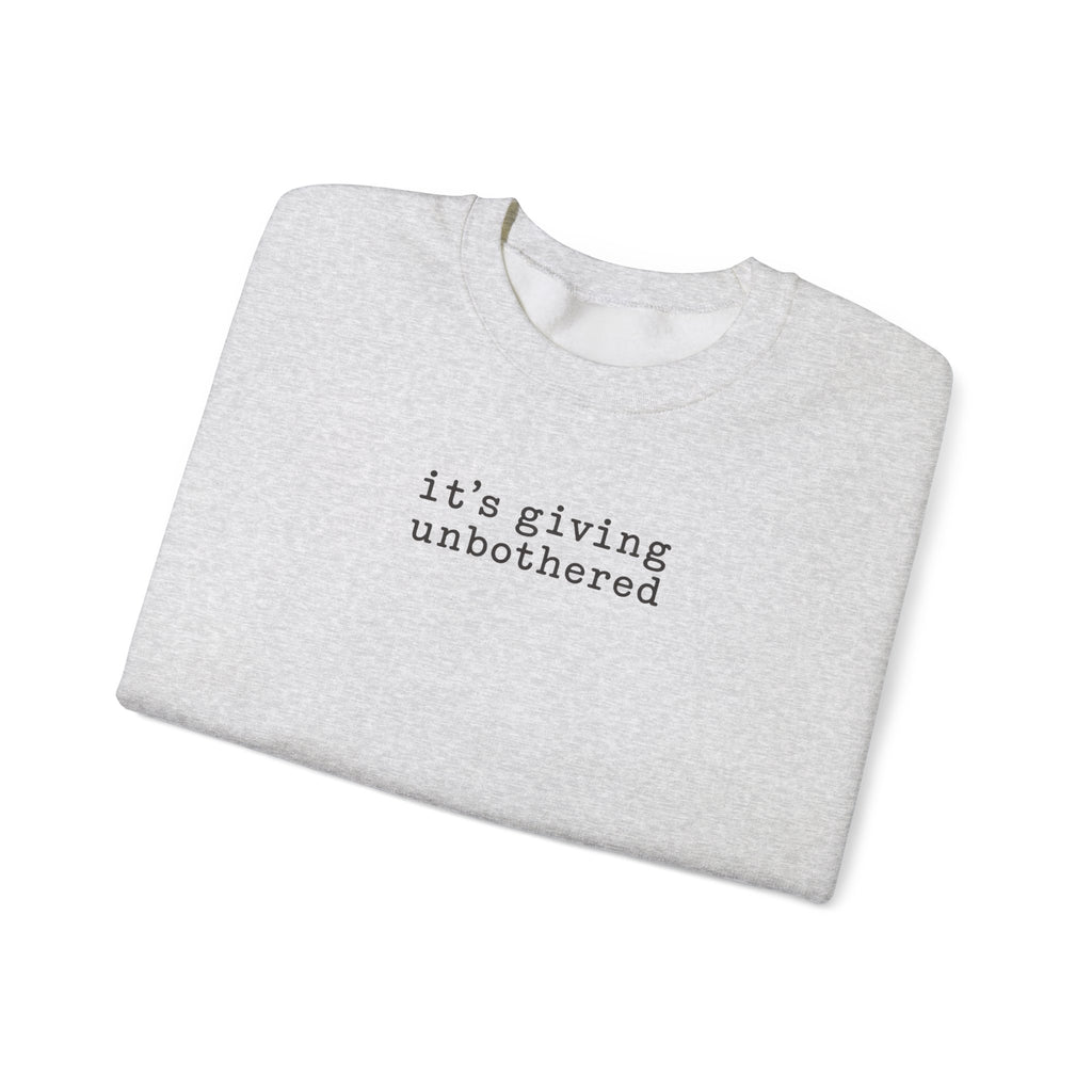 Crewneck Sweatshirt — "it's giving unbothered" Minimal Graphic Pullover