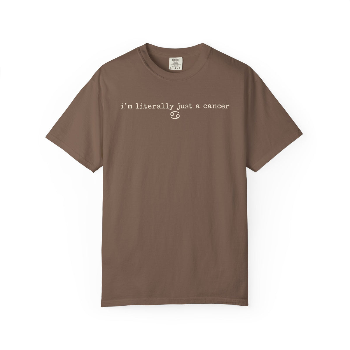 "I'm Literally Just a Cancer" Zodiac Tee