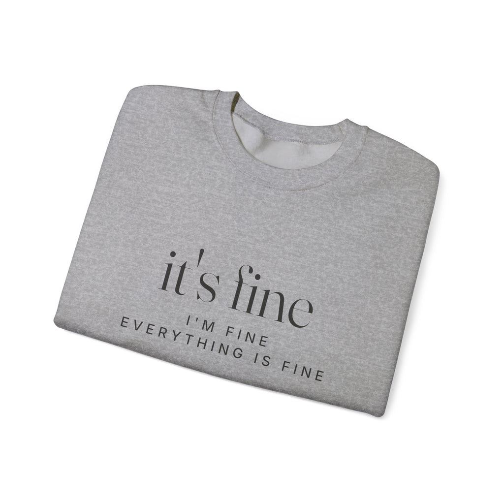 It's Fine Sweatshirt