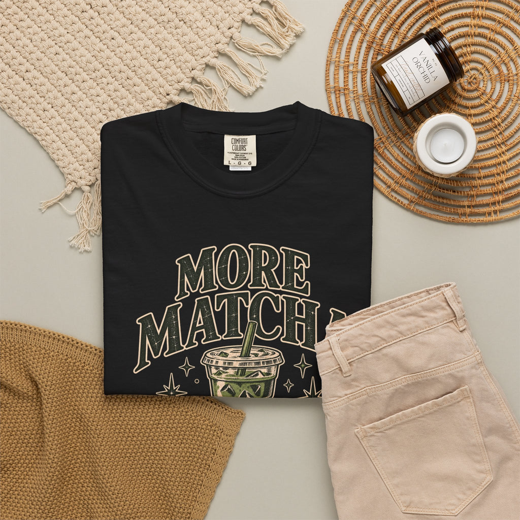 More Matcha Less Drama Tee — Cute Matcha Graphic T-Shirt