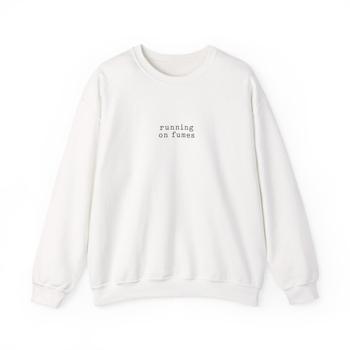 Running On Fumes Crewneck — Minimal Tired Girl Sweatshirt