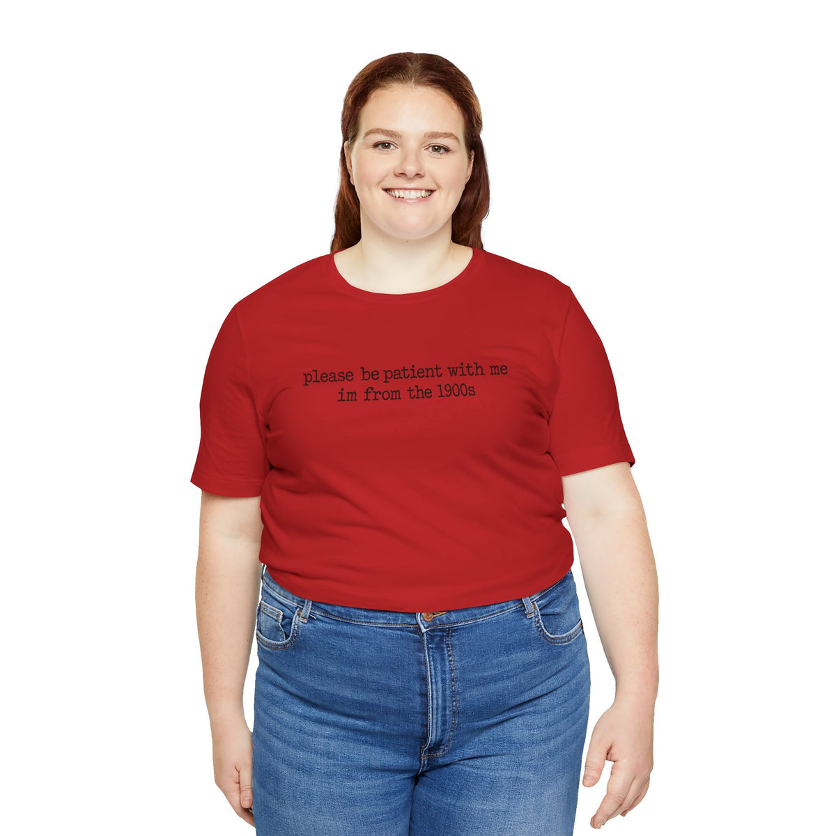Vintage Vibe Tee — "please be patient with me im from the 1900s"