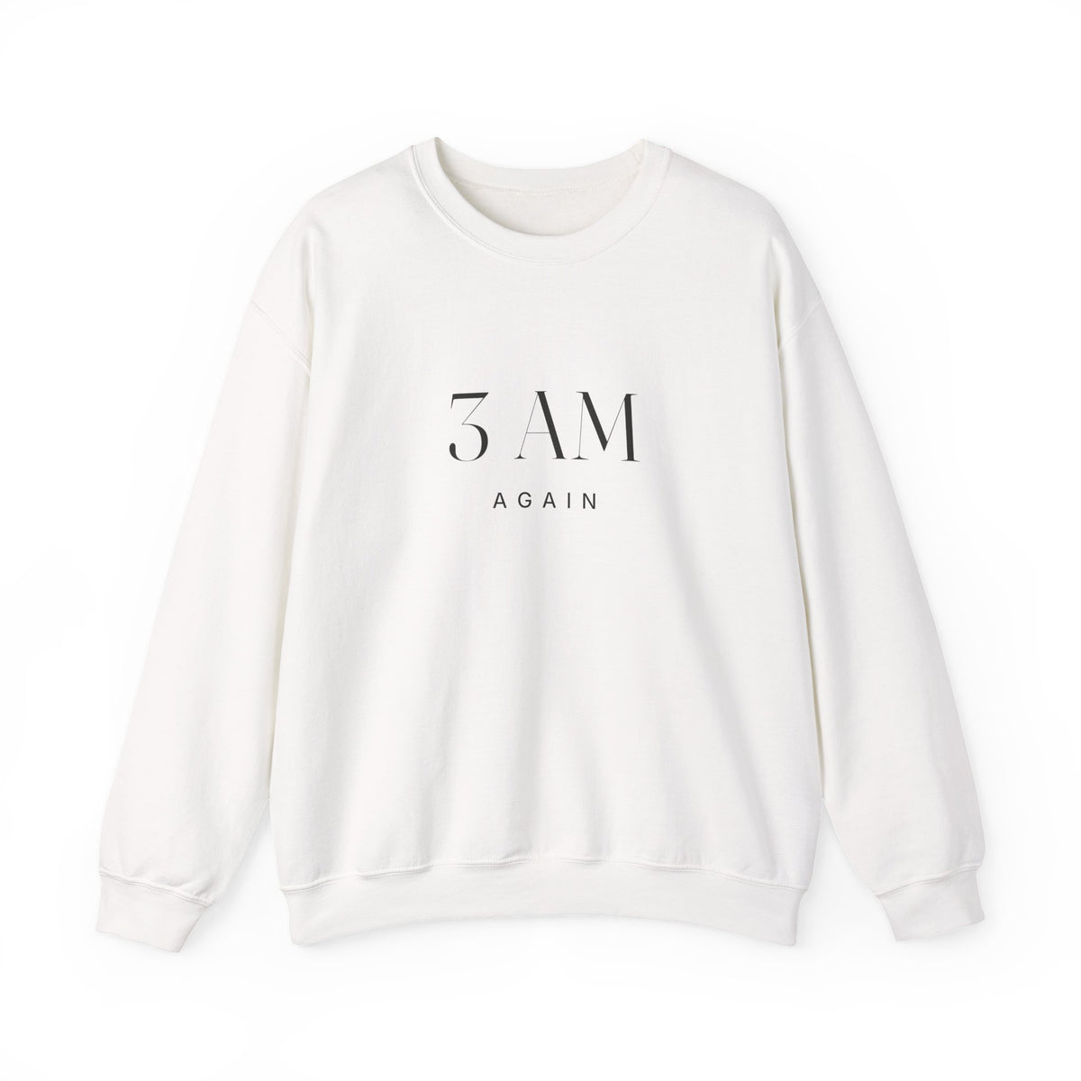 3 AM Again Sweatshirt
