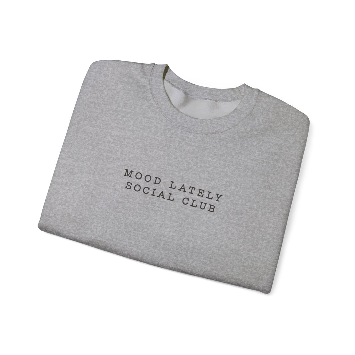 Mood Lately Social Club Crewneck — Minimal Text Sweatshirt